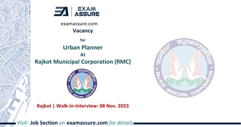 Vacancy for Urban Planners at Rajkot Municipal Corporation (RMC) | Rajkot (Walk-In-Interview: 08 November 2023)