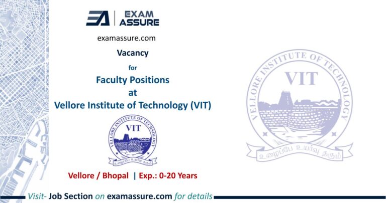 Vacancy for Faculty Positions at Vellore Institute of Technology (VIT) | Vellore & Bhopal (Exp.: 0-20 Years)