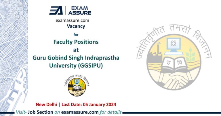 Vacancy for Faculty Positions at Guru Gobind Singh Indraprastha University (GGSIPU) | New Delhi (Last Date: 05 January 2024)