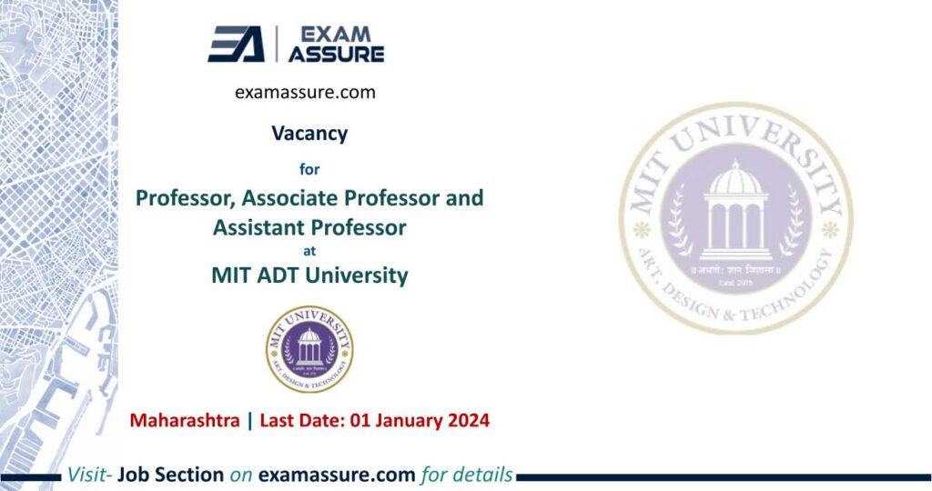 Vacancy for Professor, Associate Professor and Assistant Professor at MIT ADT University | Maharashtra New Delhi (Last Date: 01 January 2024)