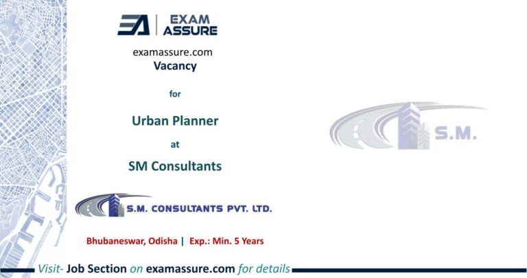 Vacancy for Urban Planner at SM Consultants | Bhubaneswar, Odisha (Exp.: Min. 05 Years)