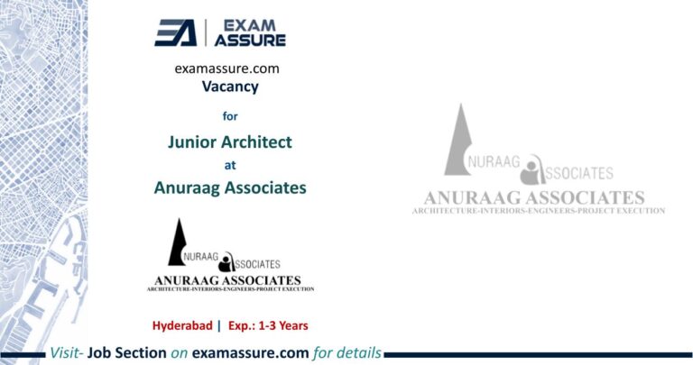 Vacancy for Junior Architect at Anuraag Associates | Hyderabad (Exp.: 1-3 Years)