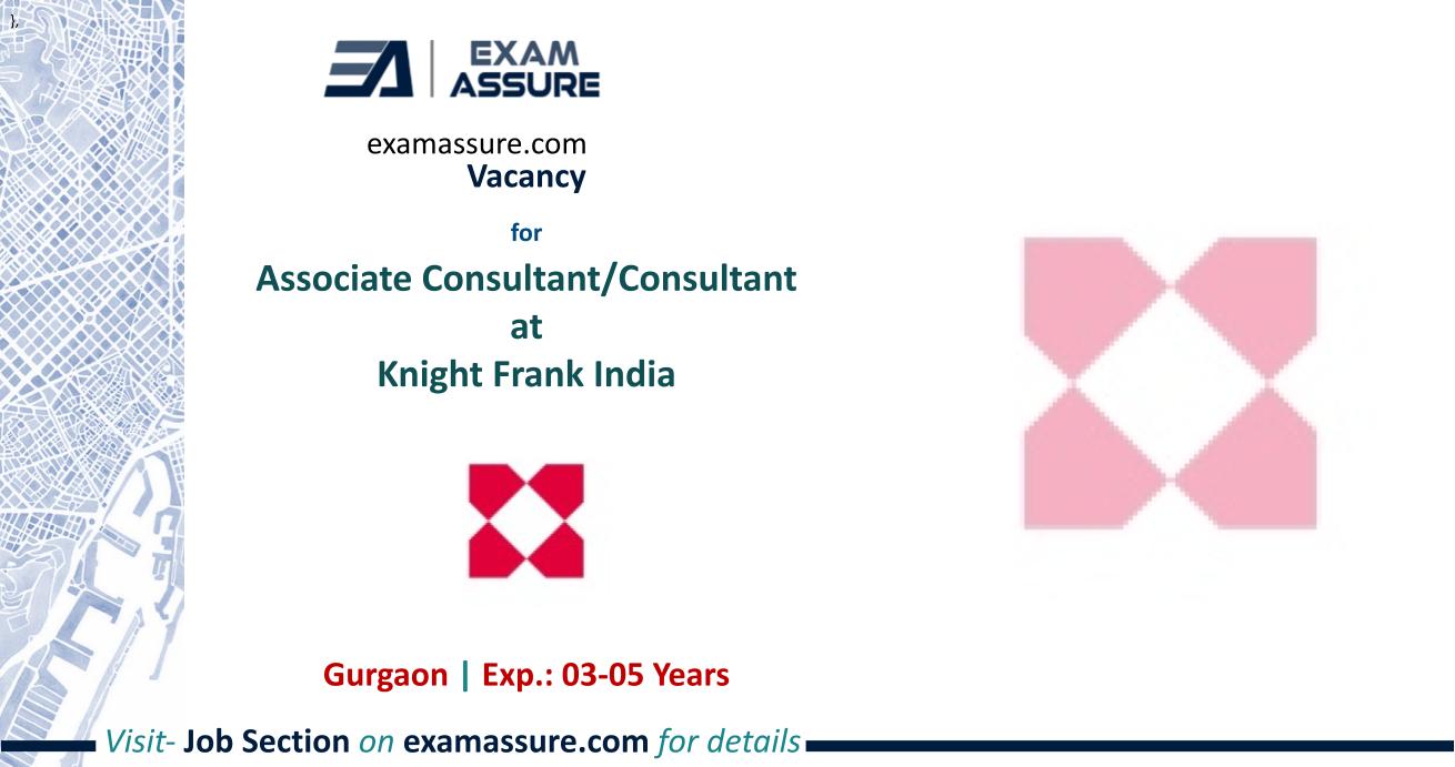 Vacancy for Associate Consultant/Consultant at Knight Frank India | Gurgaon (Exp.: 03-05 Years)