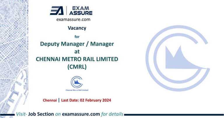Vacancy for Deputy Manager / Manager at CHENNAI METRO RAIL LIMITED (CMRL) | Chennai (Last Date: 02 February 2024)