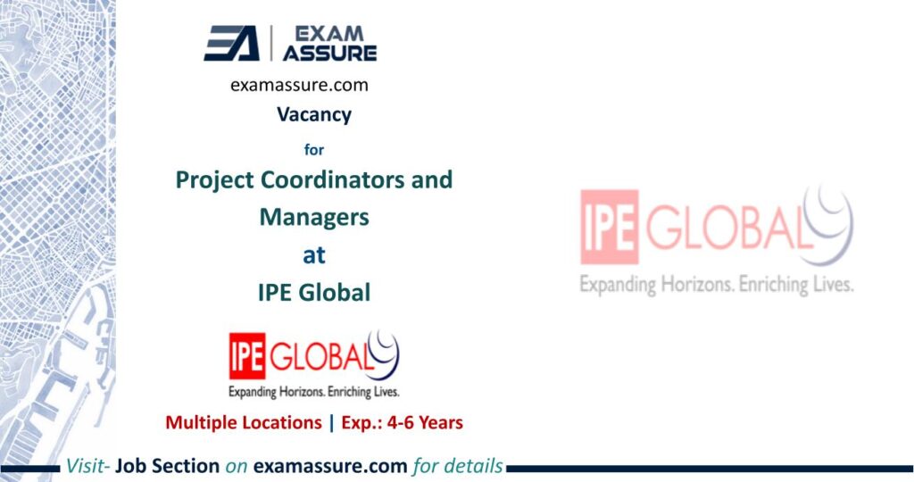 Vacancy for Project Coordinators and Managers at IPE Global | Multiple Locations (Exp.: 4-6 Years)