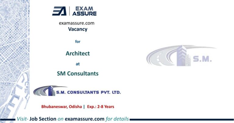 Vacancy for Architect at SM Consultants | Bhubaneswar, Odisha (Exp.: 2-8 Years)