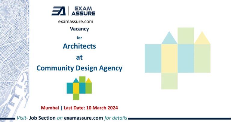 Vacancy for Architects at Community Design Agency | Mumbai (Last Date: 10 March 2024)