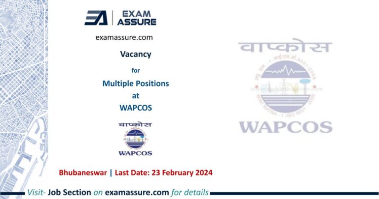 Vacancy for Multiple Positions at WAPCOS | Bhubaneswar, Odisha (Last Date: 23 February 2024)