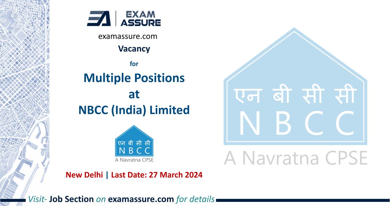 Vacancy for Multiple Positions at NBCC (India) Limited | New Delhi (Last Date: 27 March 2024)