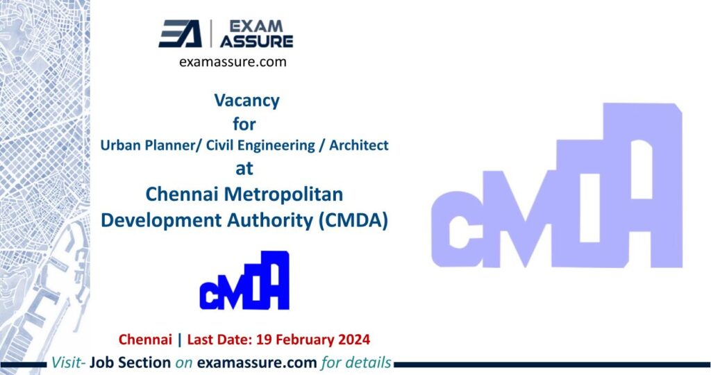 Vacancy for Urban Planner/ Civil Engineering / Architect at Chennai Metropolitan Development Authority (CMDA) | Chennai (Last Date: 19 February 2024)