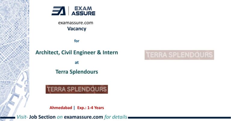 Vacancy for Architect, Civil Engineer & Intern at Terra Splendours | Ahmedabad (Exp.: 1-4 Years)