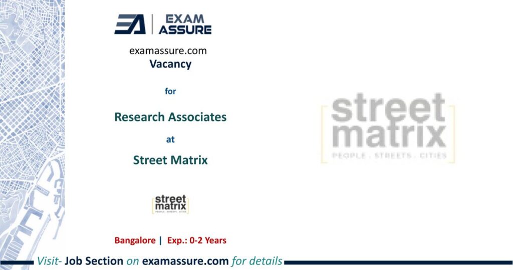 Vacancy for Research Associates at Street Matrix | Bangalore (Exp.: 0-2 Years)