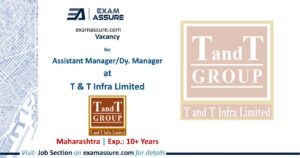 Vacancy for Assistant Manager/Dy. Manager at T & T Infra Limited | Maharashtra (Exp.: 10+ Years)