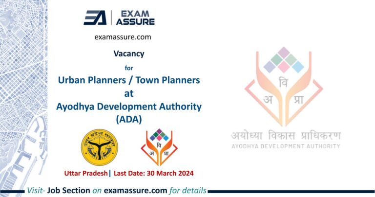 Vacancy for Urban Planners / Town Planners at Ayodhya Development Authority (ADA) | Uttar Pradesh(Last Date: 30 March 2024)