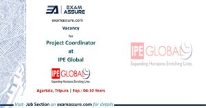 Vacancy for Project Coordinator at IPE Global | Agartala, Tripura (Exp.: 04-10 Years)