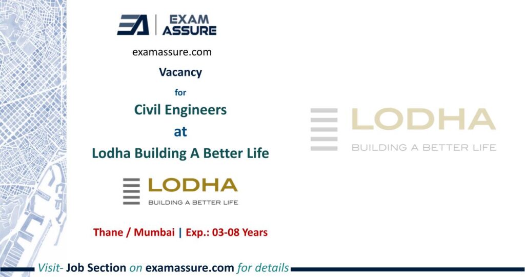 Vacancy for Civil Engineers at Lodha Building A Better Life | Thane / Mumbai (Exp.: 03-08 Years)