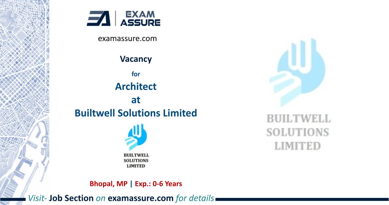Vacancy for Architect at Builtwell Solutions Limited | Bhopal, MP (Exp.: 0-6 Years)