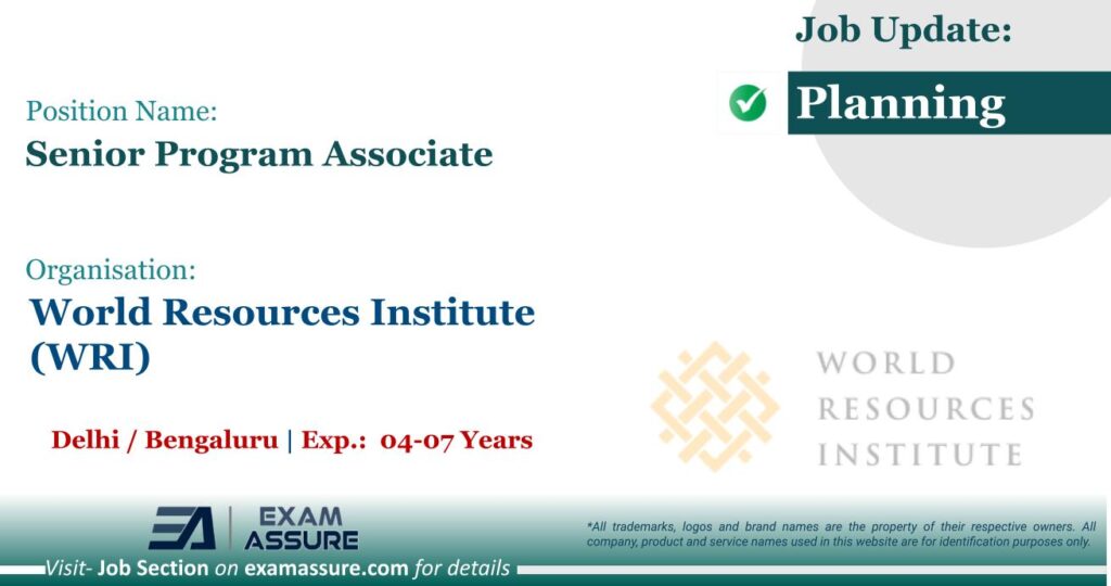 Vacancy for Senior Program Associate at World Resources Institute (WRI) | New Delhi / Bengaluru (Exp.: 04-07 Years)