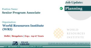 Vacancy for Senior Program Associate at World Resources Institute (WRI) | New Delhi / Bengaluru (Exp.: 04-07 Years)
