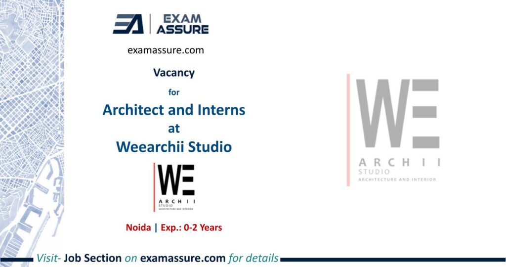 Vacancy for Architect and Interns at Weearchii Studio | Noida (Exp.: 0-2 Years)