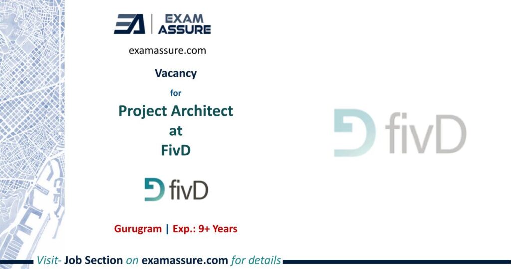 Vacancy for Project Architect at FivD | Gurugram (Exp.: 9+ Years)