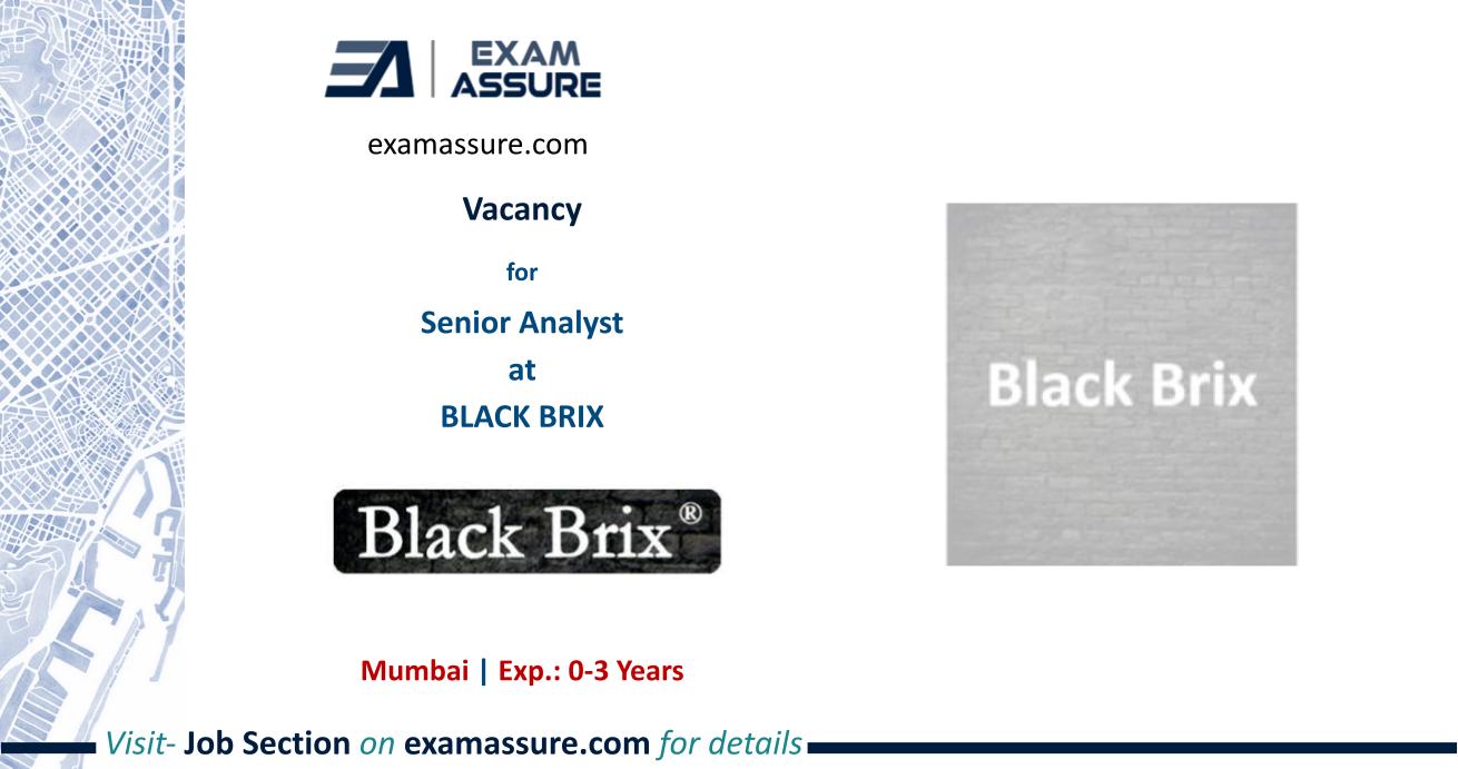 Vacancy for Senior Analyst at BLACK BRIX | Mumbai (Exp.: 0-3 Years)