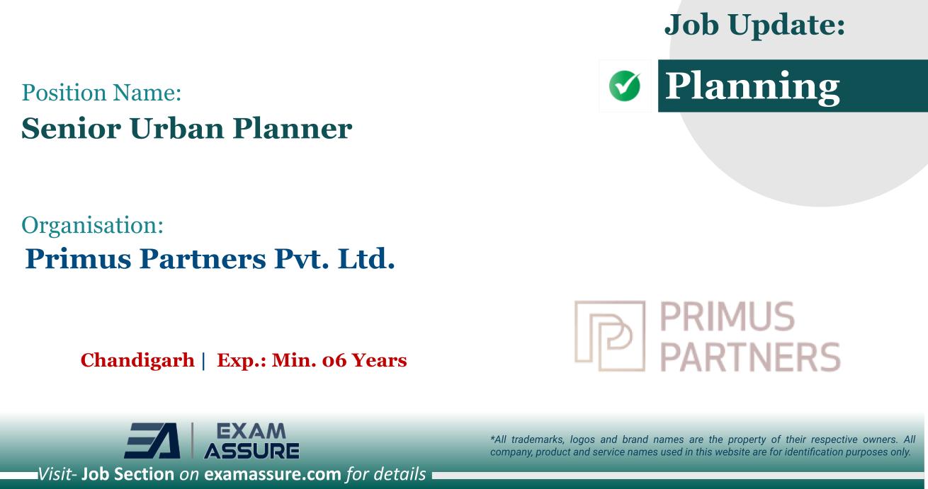Vacancy for Senior Urban Planner at Primus Partners Pvt. Ltd. | Chandigarh (Exp.:  Min. 06 Years)