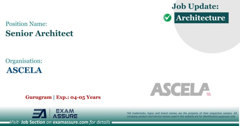 Vacancy for Senior Architect at ASCELA | Gurugram (Exp.: 04-05 Years)