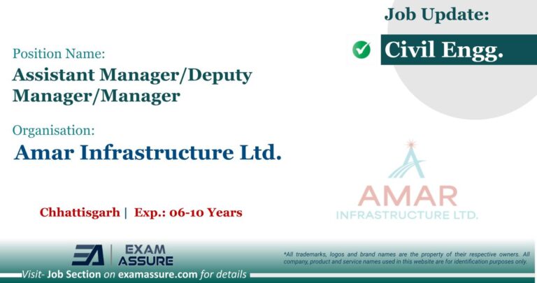 Vacancy for Assistant Manager/Deputy Manager/Manager at Amar Infrastructure Ltd. | Chhattisgarh (Exp.: 06-10 Years) - Civil Engineering Job