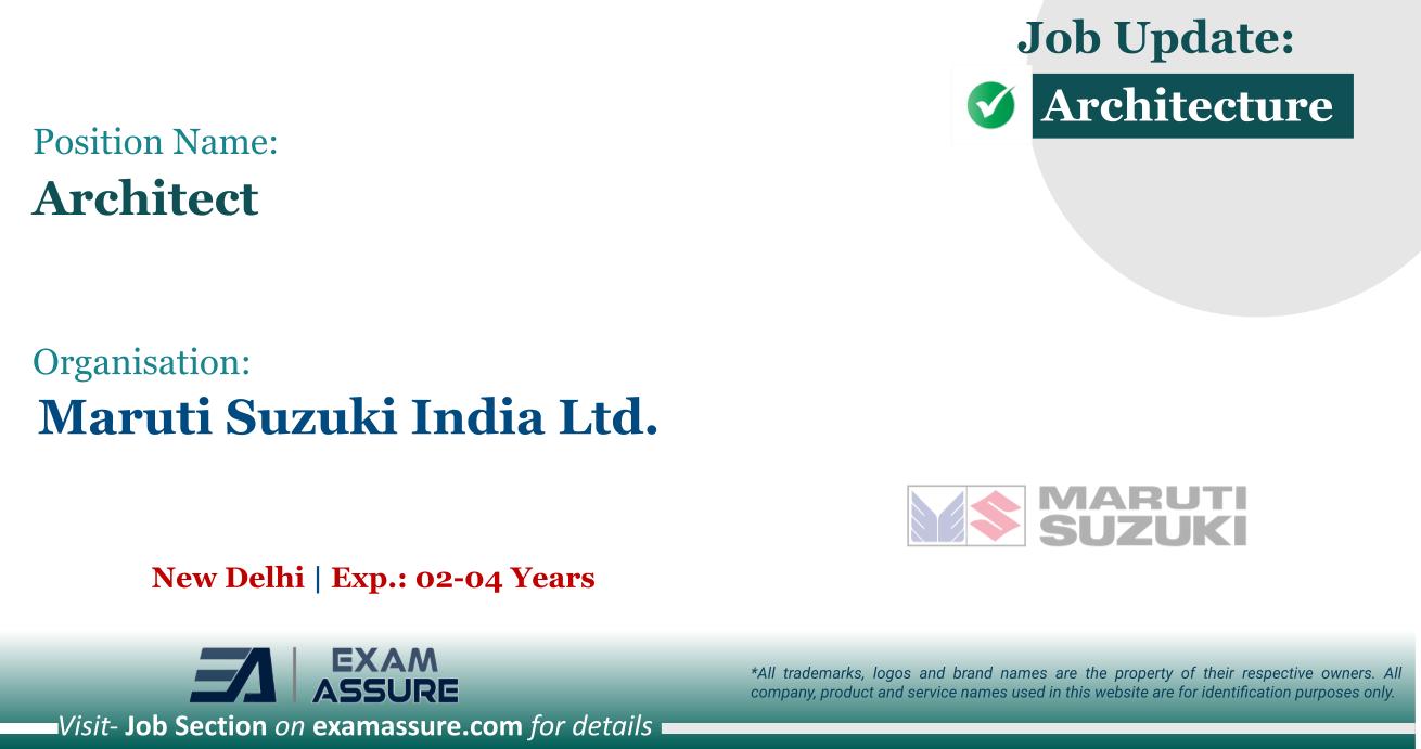 Vacancy for Architect at Maruti Suzuki India Ltd. | New Delhi (Exp.: 02-04 Years)
