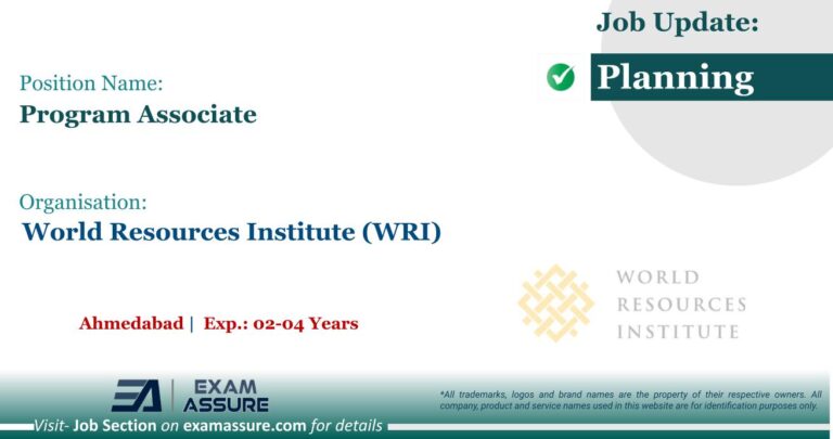Vacancy for Program Associate at World Resources Institute (WRI) | Ahmedabad (Exp.:  02-04 Years)