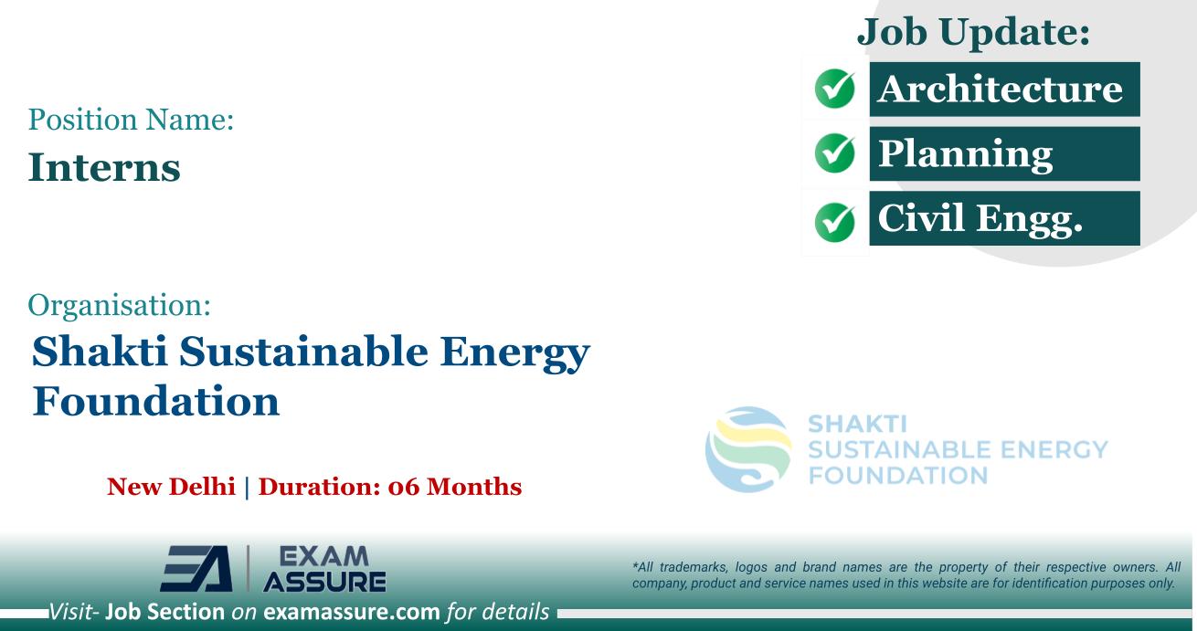 Vacancy for Interns at Shakti Sustainable Energy Foundation | New Delhi ...