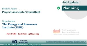 Vacancy for Project Associate/Consultant at The Energy and Resources Institute (TERI) | New Delhi (Last Date: 15 May 2024)