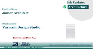 Vacancy for Junior Architect at Vaswani Design Studio | Indore (Last Date: N/A)