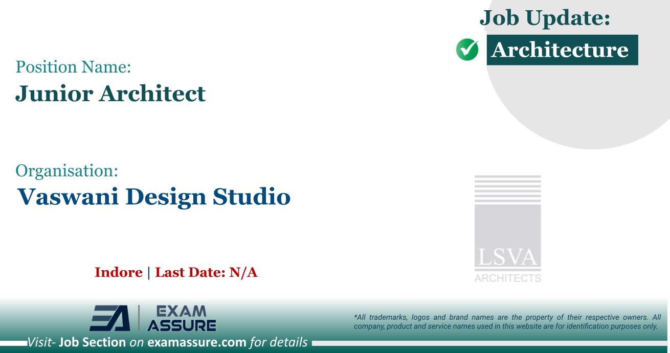 Vacancy for Junior Architect at Vaswani Design Studio | Indore (Last Date: N/A)