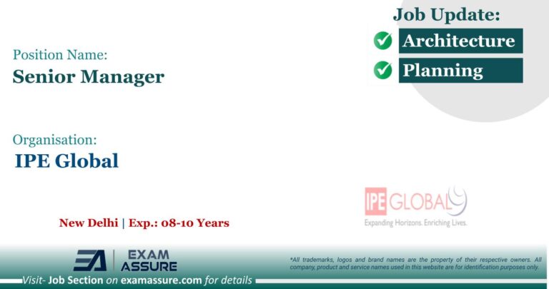 Vacancy for Senior Manager at IPE Global | New Delhi (Exp.: 08-10 Years)