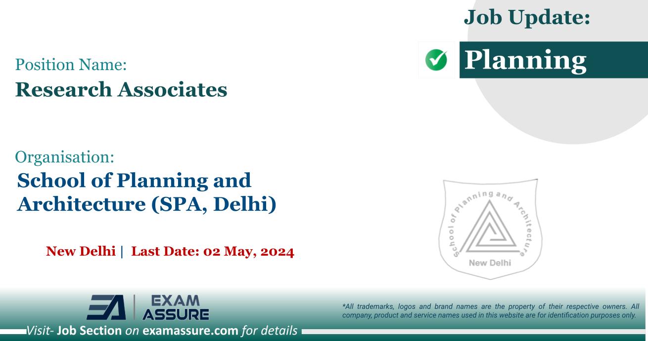 Vacancy for Research Associates at School of Planning and Architecture (SPA, Delhi) | New Delhi (Last Date: 02 May, 2024)