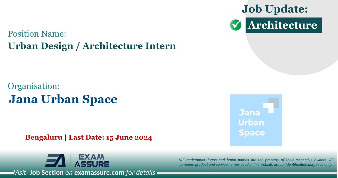 Vacancy for Urban Design / Architecture Intern at Jana Urban Space | Bangalore (Last Date: 15 June 2024)