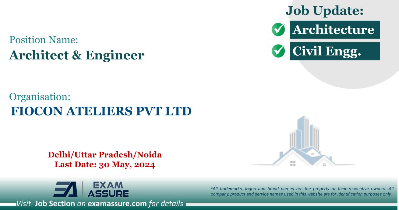 Vacancy for Architect & Engineer at FIOCON ATELIERS PVT LTD | Greater Noida, Noida, Sikandrabad, and Delhi NCR (Last Date: N/A)