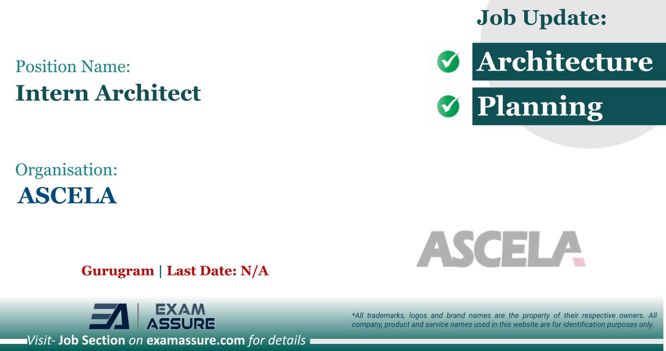 Vacancy for Intern Architect at ASCELA | Gurugram (Last Date: N/A)