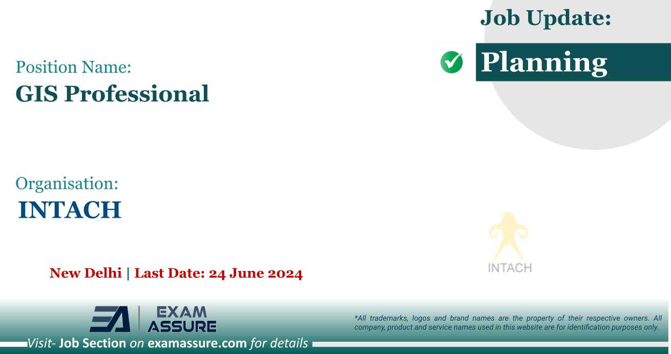 Vacancy for GIS Professional at INTACH| New Delhi (Last Date: 24 June 2024)