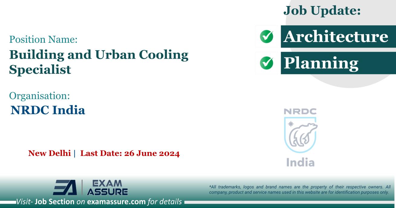 Vacancy for Building and Urban Cooling Specialist at NRDC India | New Delhi (Last Date: 26 June 2024)