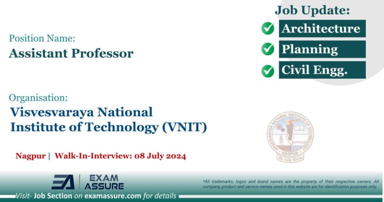 Vacancy for Assistant Professor at Visvesvaraya National Institute of Technology (VNIT) | Nagpur (Walk-In-Interview: 08 July 2024)