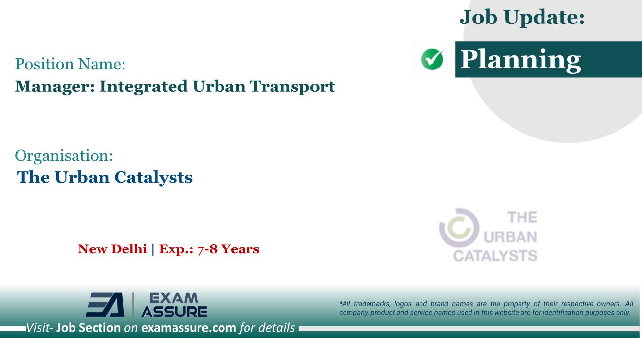 Vacancy for Manager: Integrated Urban Transport at The Urban Catalysts | New Delhi (Exp.: 7-8 Years)
