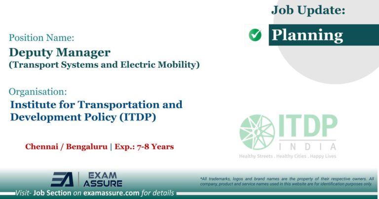 Vacancy for Deputy Manager (Transport Systems and Electric Mobility) at Institute for Transportation and Development Policy (ITDP) | Chennai / Bangalore (Exp.: 7-8 Years)