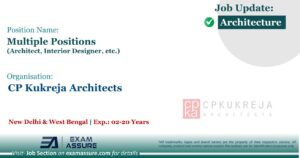 Vacancy for Multiple Positions (Architect, Interior Designer, etc.) at CP Kukreja Architects  | New Delhi & West Bengal (Exp.: 02-20 Years)
