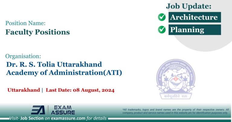 Vacancy for Faculty Positions at Dr. R. S. Tolia Uttarakhand Academy of Administration(ATI) | Uttarakhand (Last Date: 08 August, 2024)