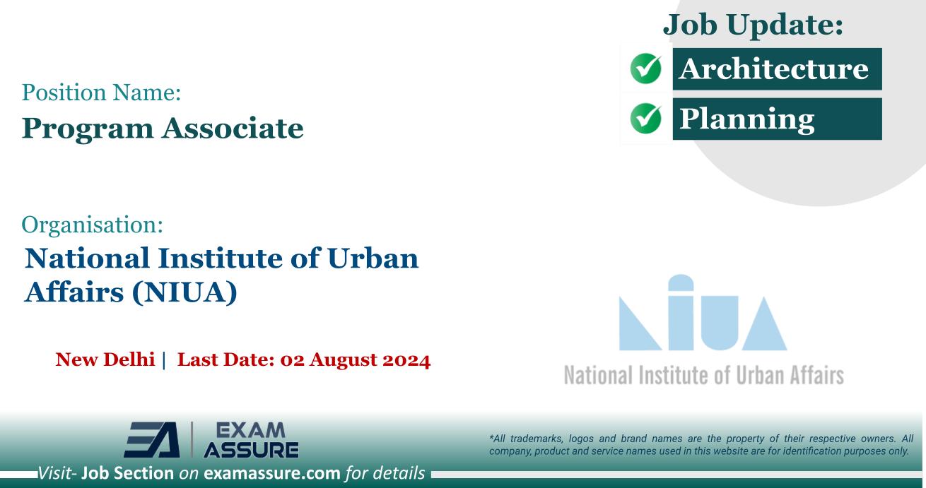 Vacancy for Program Associate at National Institute of Urban Affairs (NIUA) | New Delhi (Last Date: 02 August 2024)