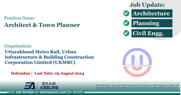 Vacancy for Architect & Town Planner at Uttarakhand Metro Rail, Urban Infrastructure & Building Construction Corporation Limited (UKMRC) | Dehradun (Last Date: 09 August 2024)