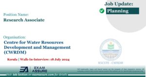 Vacancy for Research Associate at Centre for Water Resources Development and Management (CWRDM) | Kerala (Walk-In-Interview: 18 July 2024 )